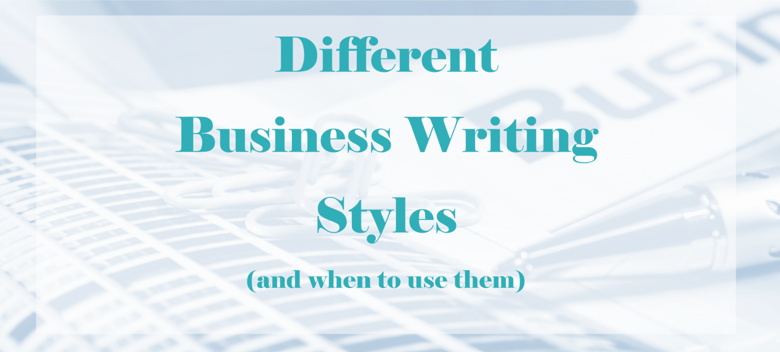 Different Business Writing Styles TheWrittenHouse